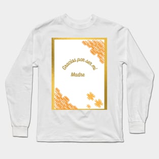 Eres única* Madre Long Sleeve T-Shirt